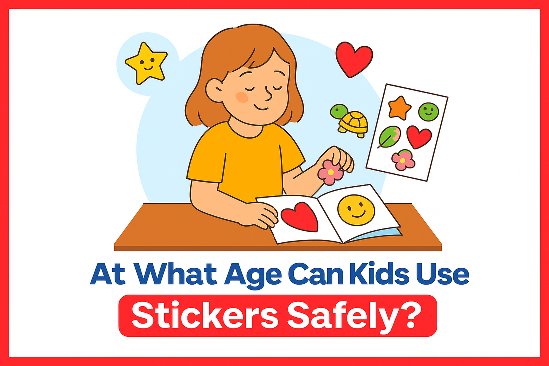 At What Age Can Kids Use Stickers Safely?