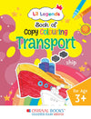 Lil Legends Book of Copy Colouring for kids,To Learn About Means of Transport, Age 3 +