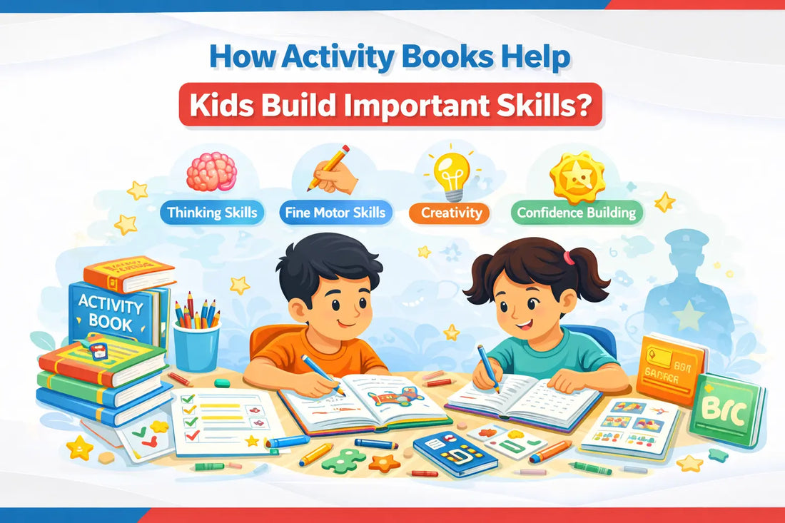 How Activity Books Can Teach Kids to Develop Valuable Skills? 