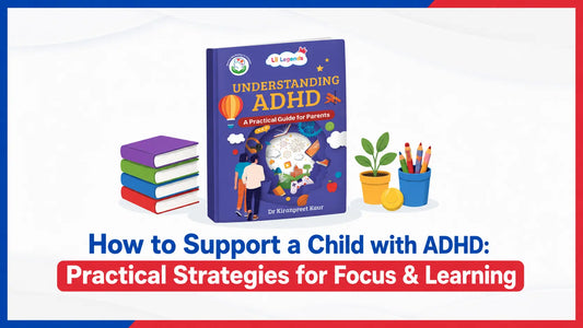 How to Support a Child with ADHD: Practical Strategies for Focus & Learning?