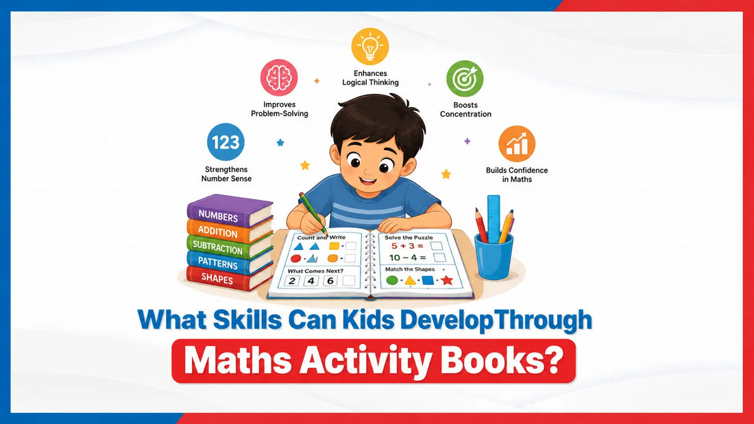 What Skills Can Kids Develop Through Maths Activity Books?