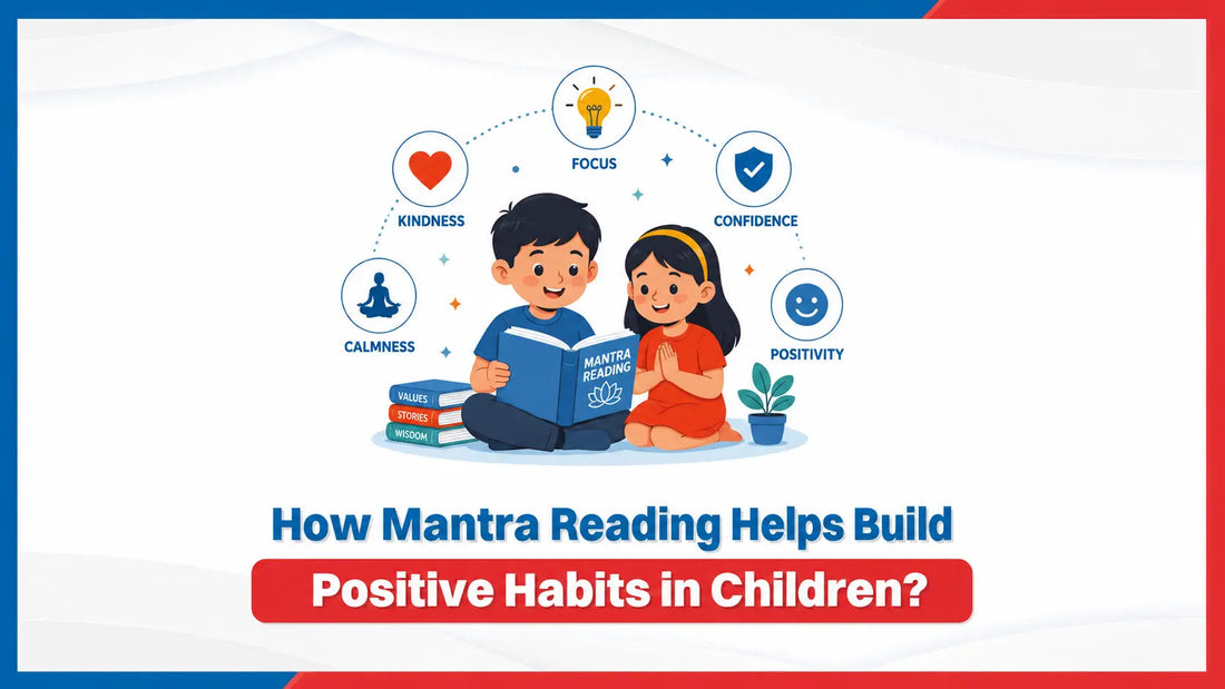 How Mantra Reading Helps Build Positive Habits in Children?