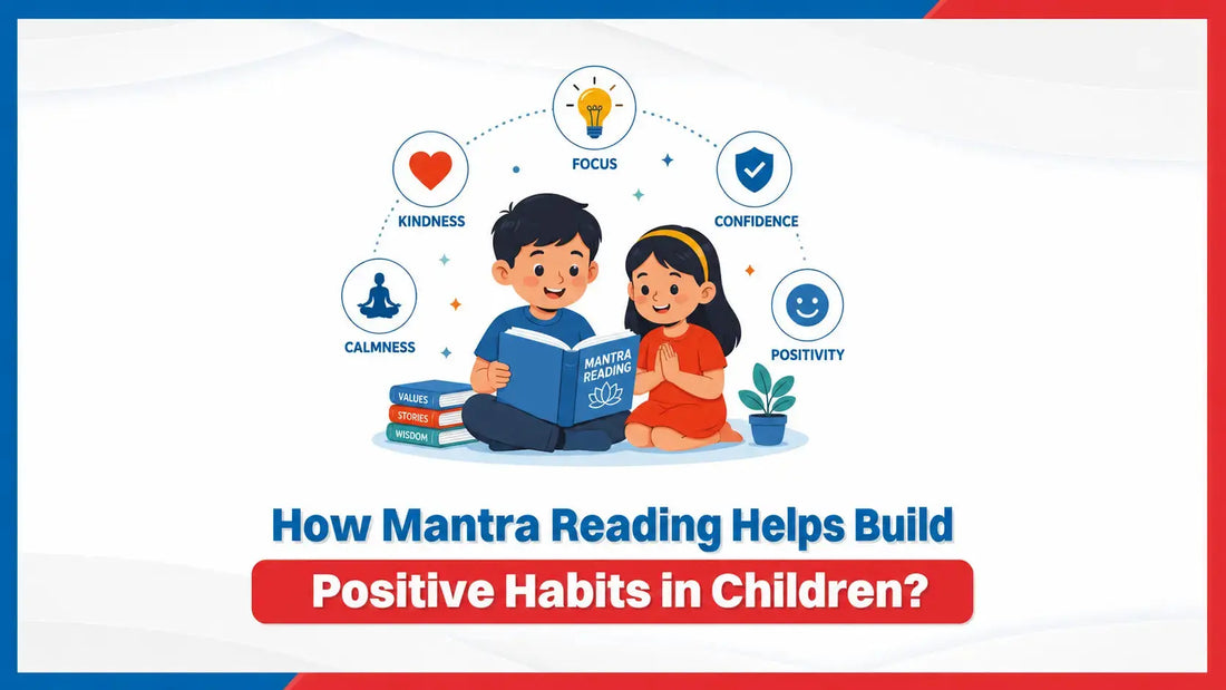 How Mantra Reading Helps Build Positive Habits in Children? 