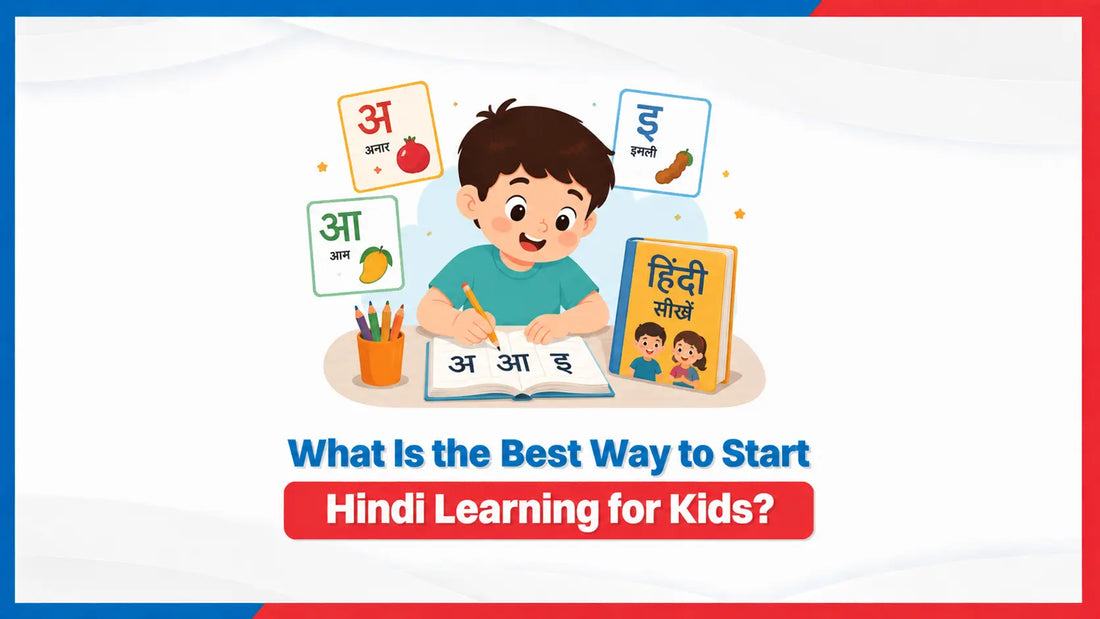 What Is the Best Way to Start Hindi Learning for Kids?