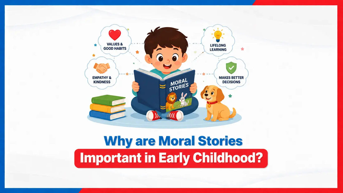 Why are Moral Stories Important in Early Childhood? 