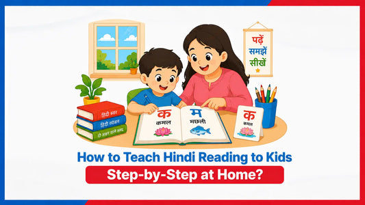 How to Teach Hindi Reading to Kids Step-by-Step at Home? 