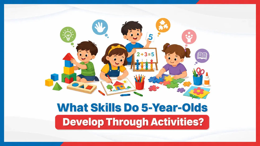 What Skills Do 5-Year-Olds Develop Through Activities? 