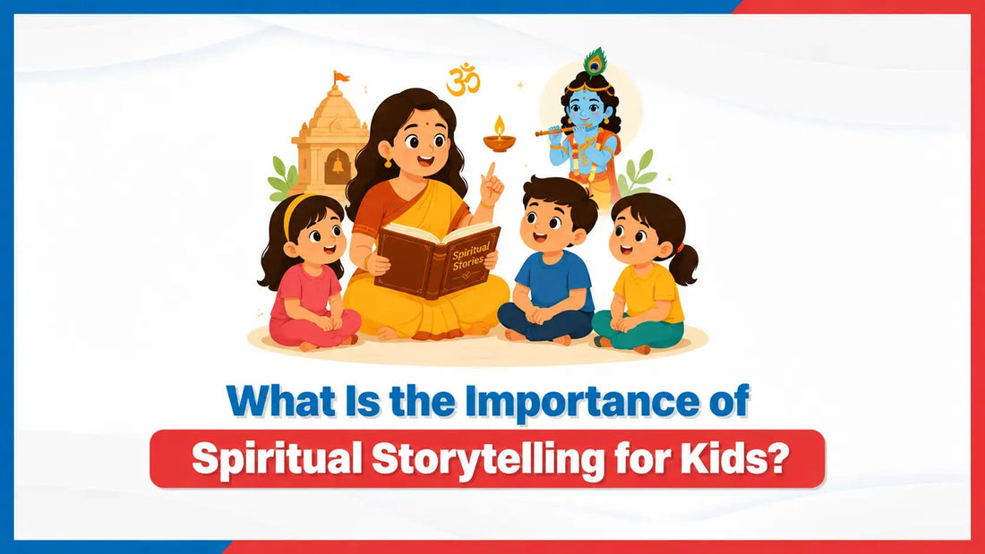 What Is the Importance of Spiritual Storytelling for Kids? 