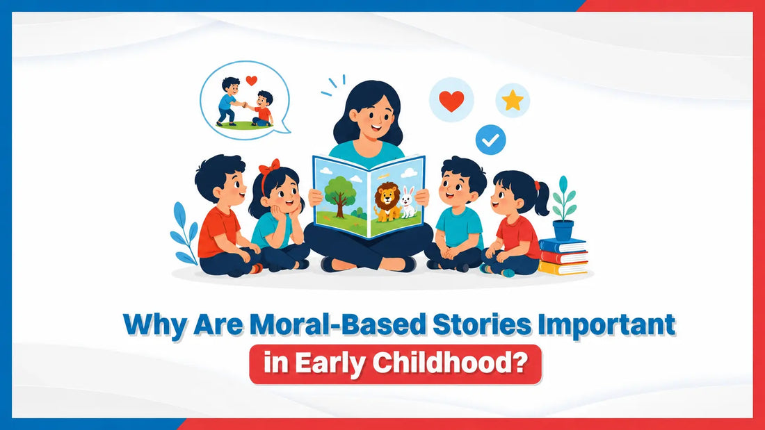Why Are Moral-Based Stories Important in Early Childhood? 