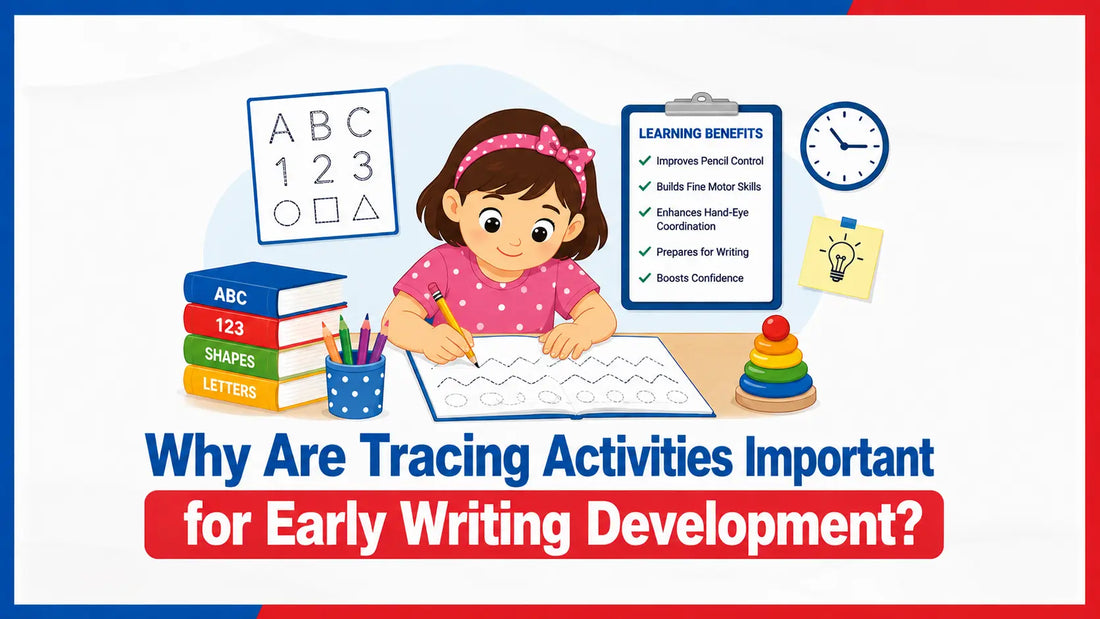 Why Are Tracing Activities Important for Early Writing Development? 