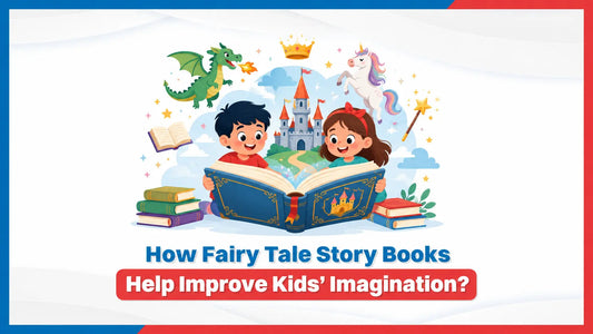 How Fairy Tale Story Books Help Improve Kids’ Imagination?