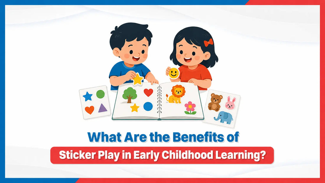 Benefits of Sticker Play in Early Childhood