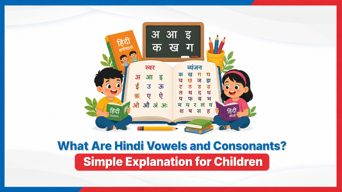 What Are Hindi Vowels and Consonants? Simple Explanation for Children 