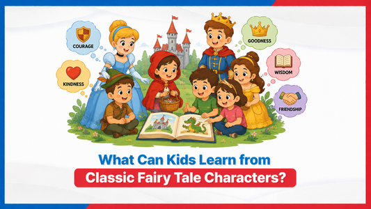 What Can Kids Learn from Classic Fairy Tale Characters?