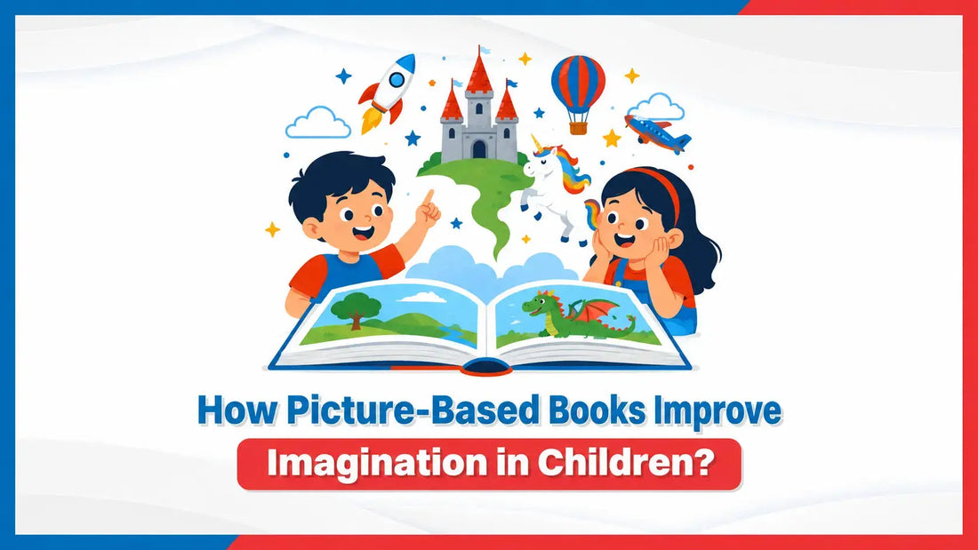 How Picture-Based Books Improve Imagination in Children? 