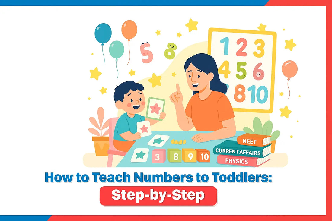 How to Teach Numbers to Toddlers: Step-by-Step 