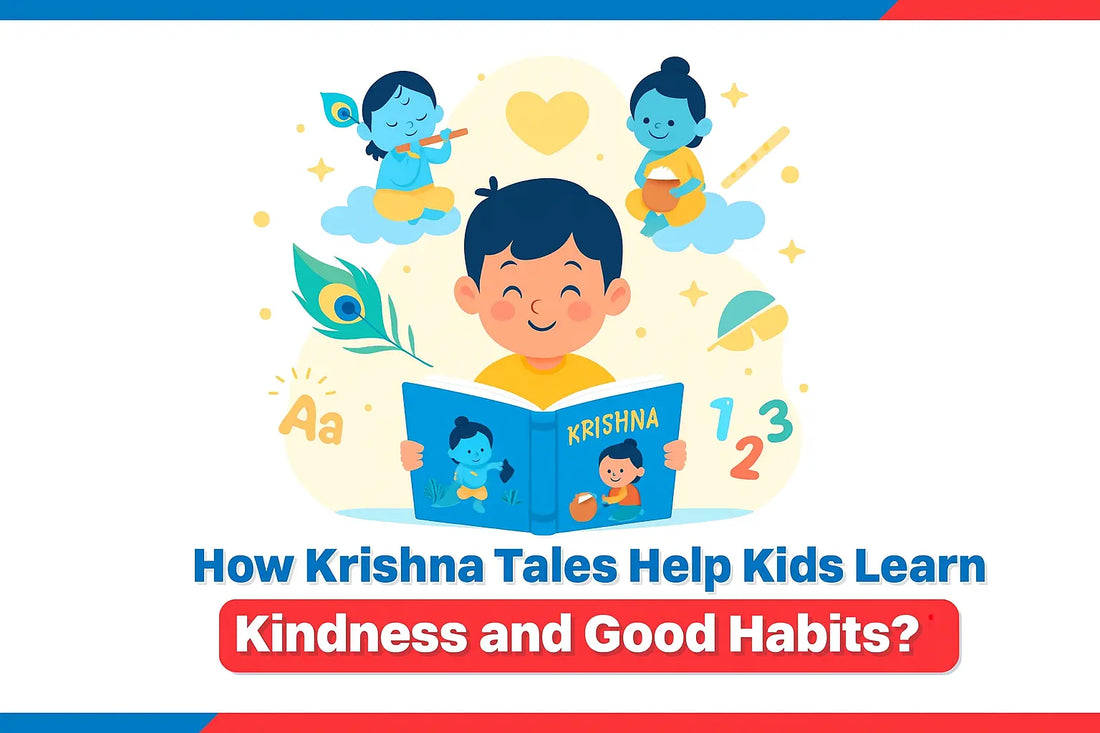 How Krishna Tales Help Kids Learn Kindness and Good Habits?