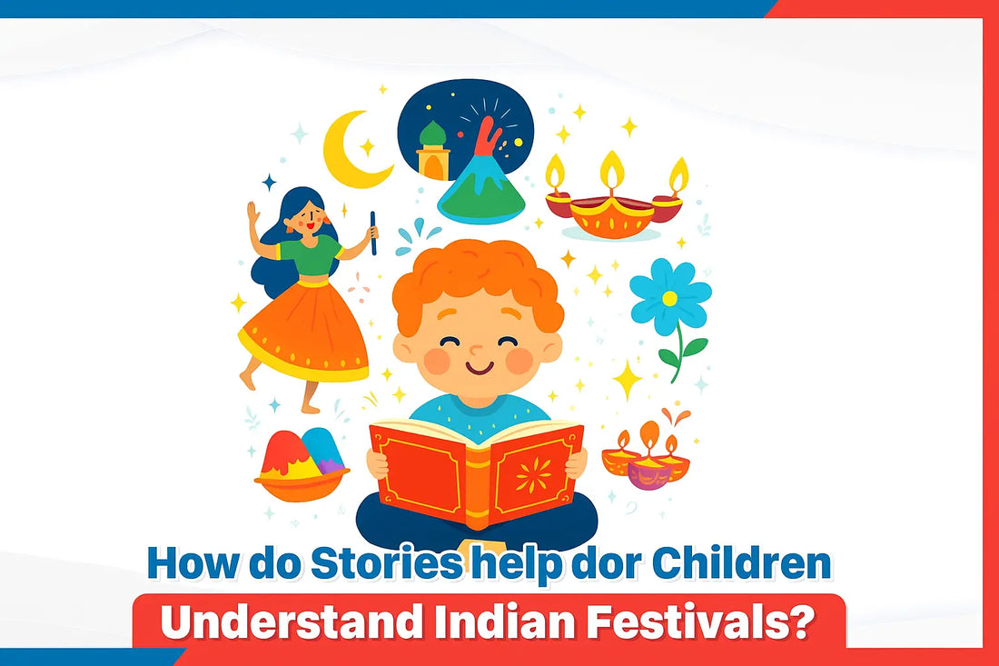 How Do Stories Help Children Understand Indian Festivals? 