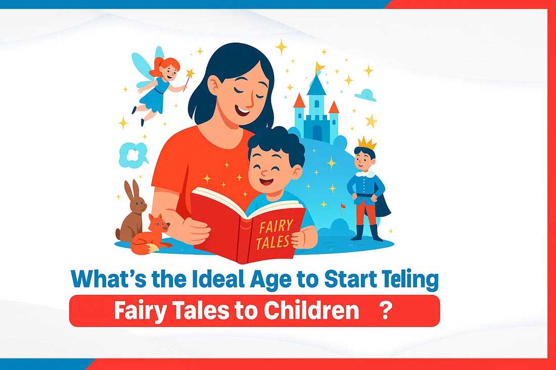 What’s the Ideal Age to Start Telling Fairy Tales to Children? 