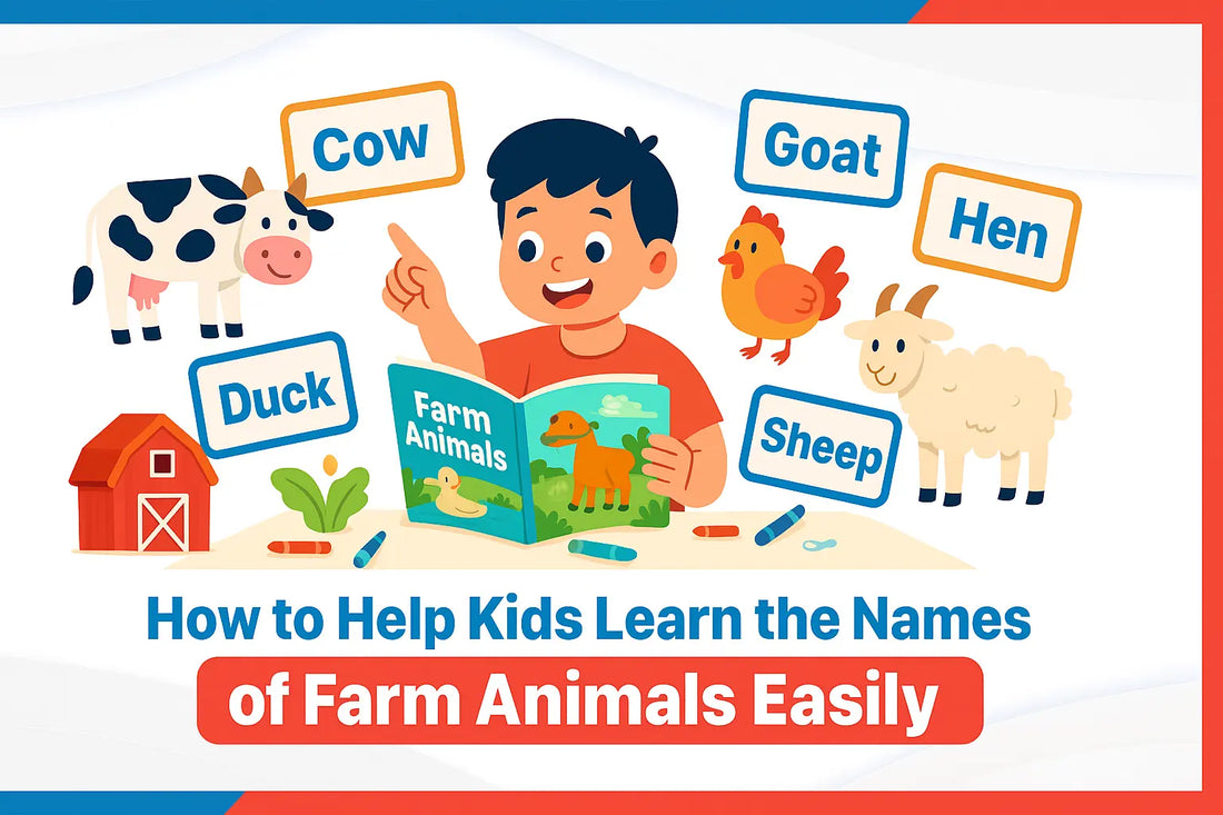 How to Help Kids Learn the Names of Farm Animals Easily 