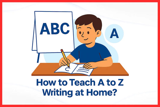 How to Teach A to Z Writing at Home? 