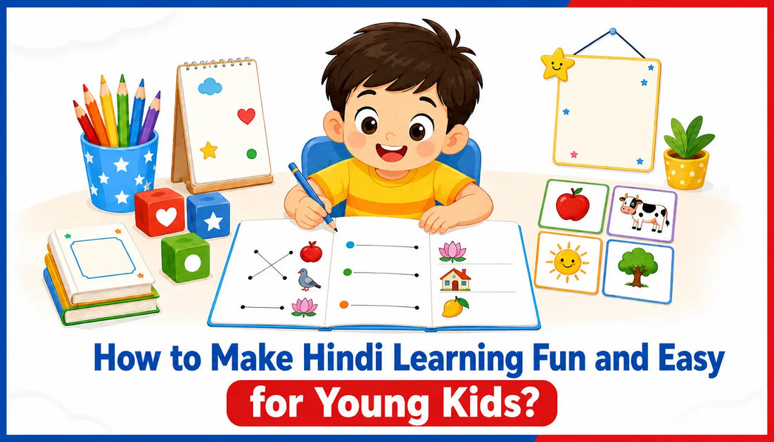 How to Make Hindi Learning Fun and Easy for Young Kids?