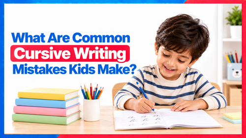 What Are Common Cursive Writing Mistakes Kids Make?