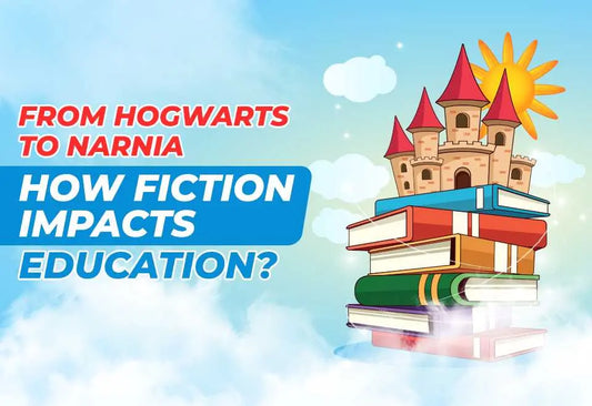 From Hogwarts to Narnia: How Fiction Impacts Education 