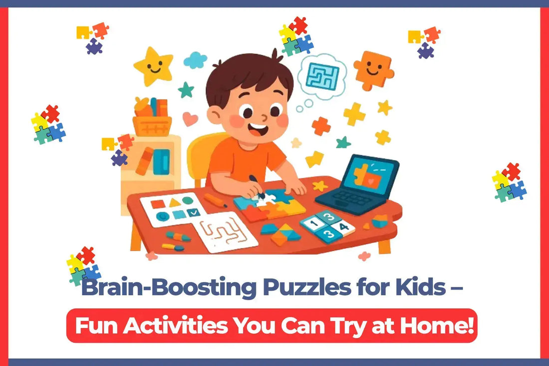 Brain-Boosting Puzzles for Kids – Fun Activities You Can Try at Home! 