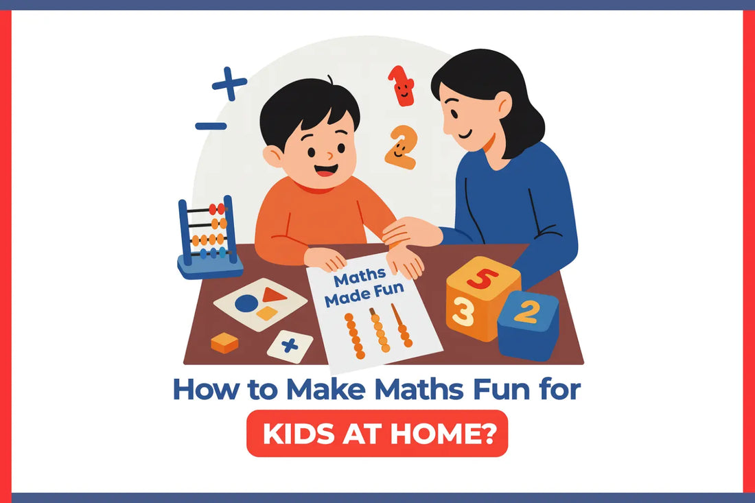How to Make Maths Fun for Kids at Home? 