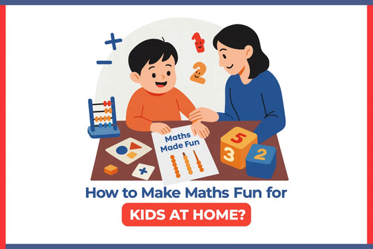 How to Make Maths Fun for Kids at Home? 