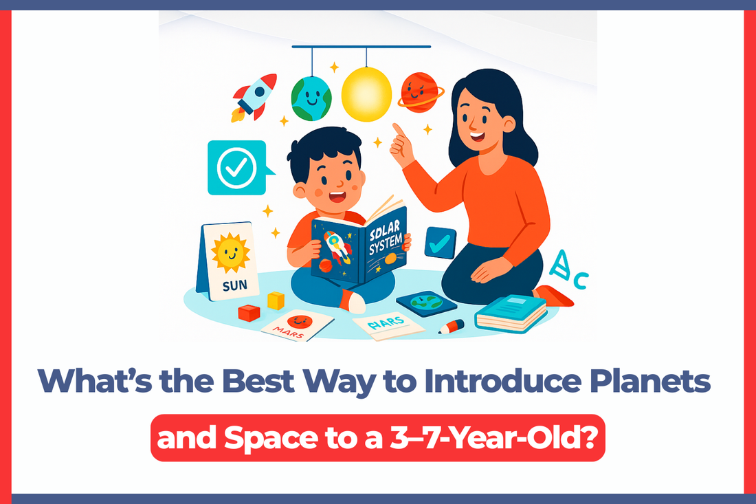 What’s the Best Way to Introduce Planets and Space to a 3–7-Year-Old?
