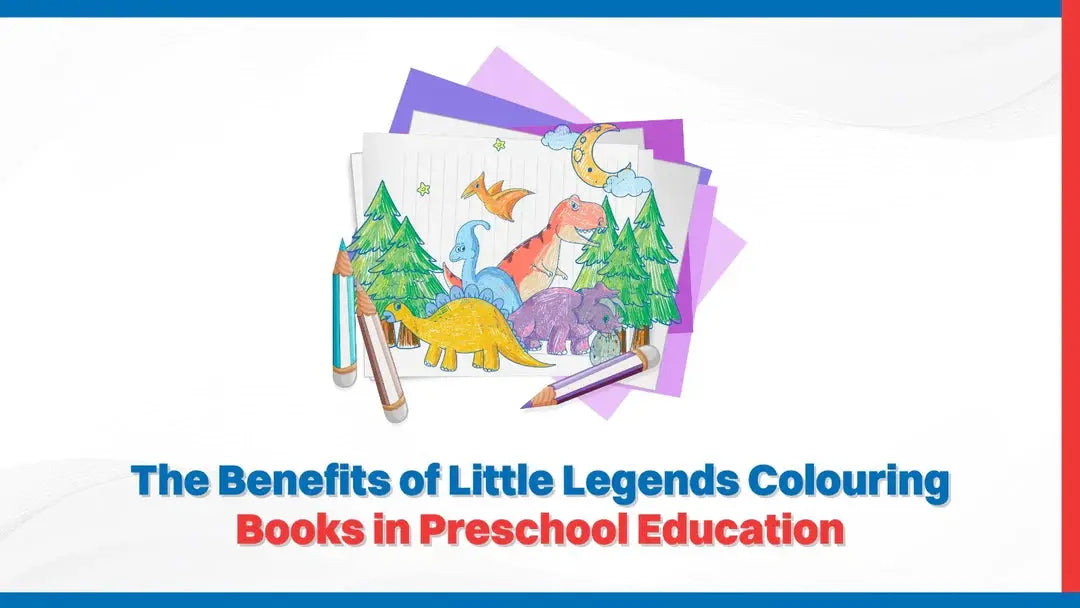 The Benefits of Little Legends Coloring Books in Preschool Education 