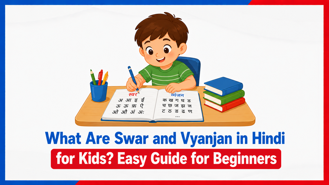 What Are Swar and Vyanjan in Hindi for Kids? Easy Guide for Beginners