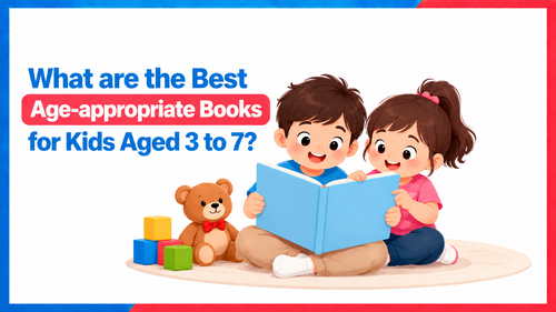 What are the Best Age-Appropriate Books for Kids Aged 3 to 7?