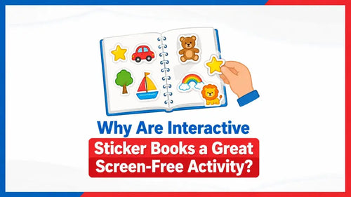Why Are Interactive Sticker Books a Great Screen-Free Activity?