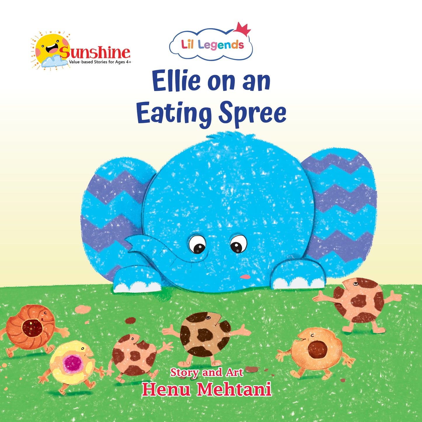Lil Legends: Sunshine Series for ages 4+, Ellie on an Eating Spree