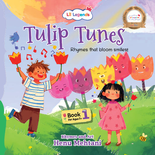 Lil Legends: Tulip Tunes Rhymes that bloom smiles Book 1 for 3+ 