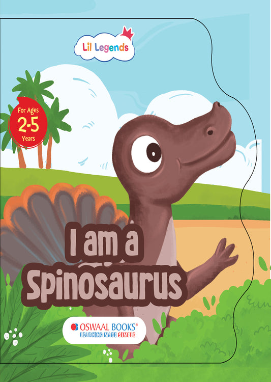 Lil Legends Shaped Board Book, I am Spinosaurus