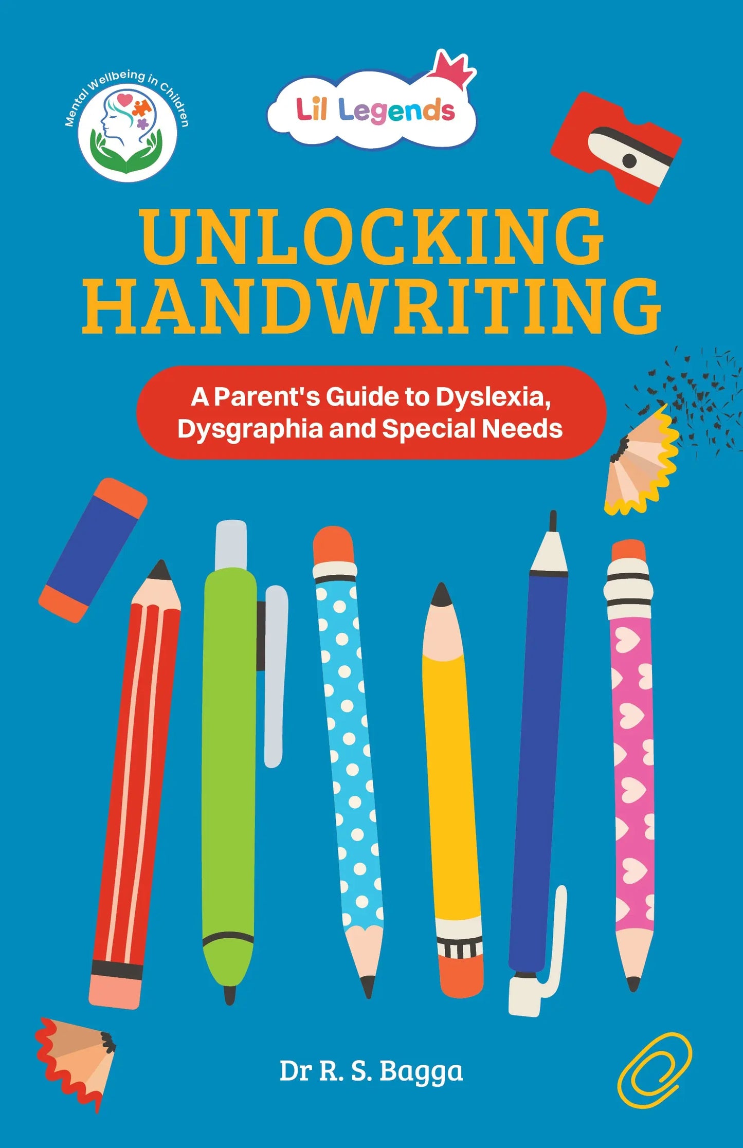 Lil Legends Unlocking Handwriting, A Parent’s Guide to Dyslexia, Dysgraphia and Special Needs | Understanding Handwriting Difficulties | Practical Strategies, Activities & Support for Children 