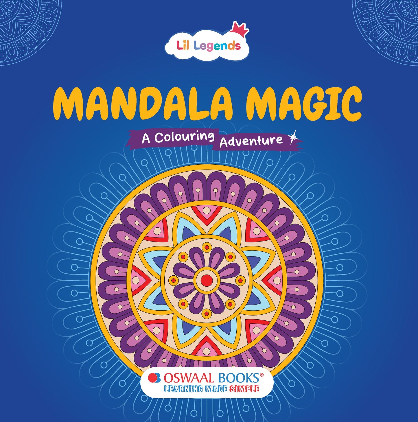 Lil Legends: Mandala Magic: A Colouring Adventure - Oswaal Books
