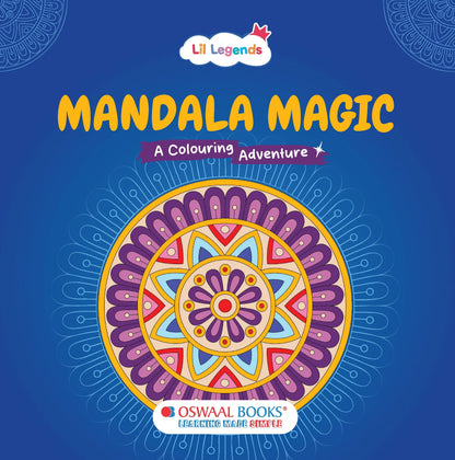Lil Legends: Mandala Magic: A Colouring Adventure - Oswaal Books