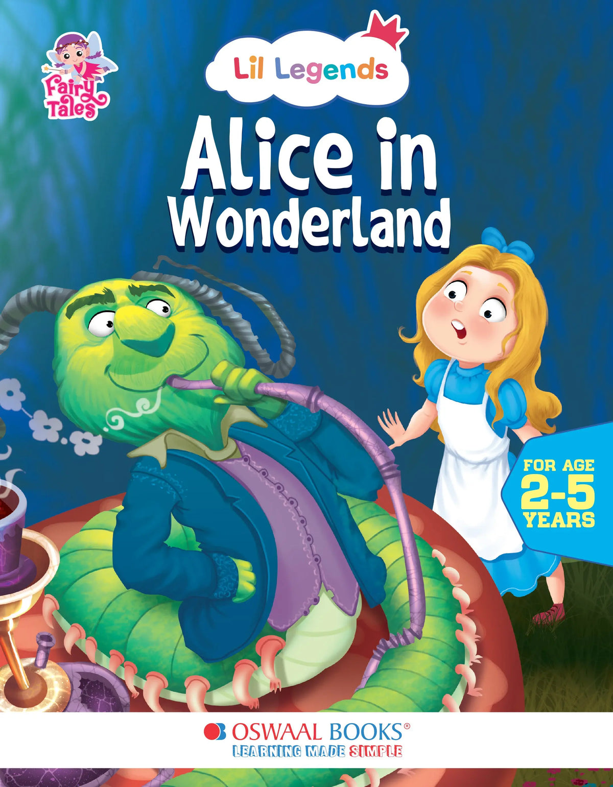 Oswaal Lil Legends Fairy Tales for Kids | Alice in Wonderland | Illustrated Story Book | Bed Time Story Book | Classic Tale Picture Book | Age 2–5 Years | Early Learning Fun 