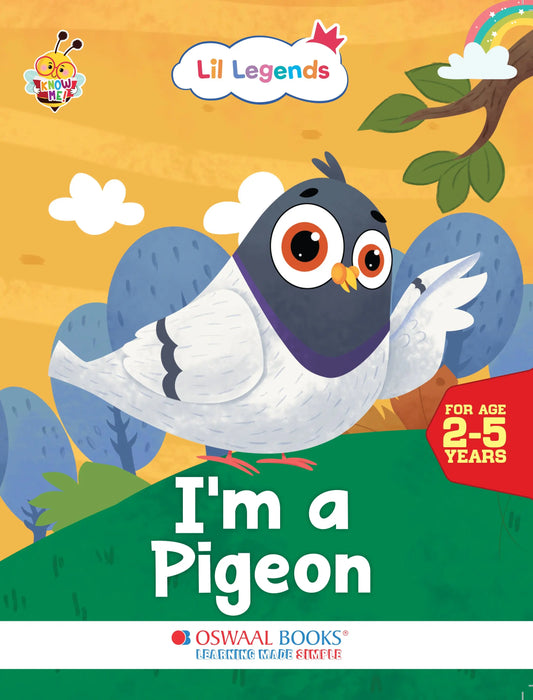 Oswaal Lil Legends Know Me Series Birds - I am a Pigeon | Illustrated Picture Book for Kids Age 2+ Years | Fun Facts & Engaging Stories About Birds for Early Learning