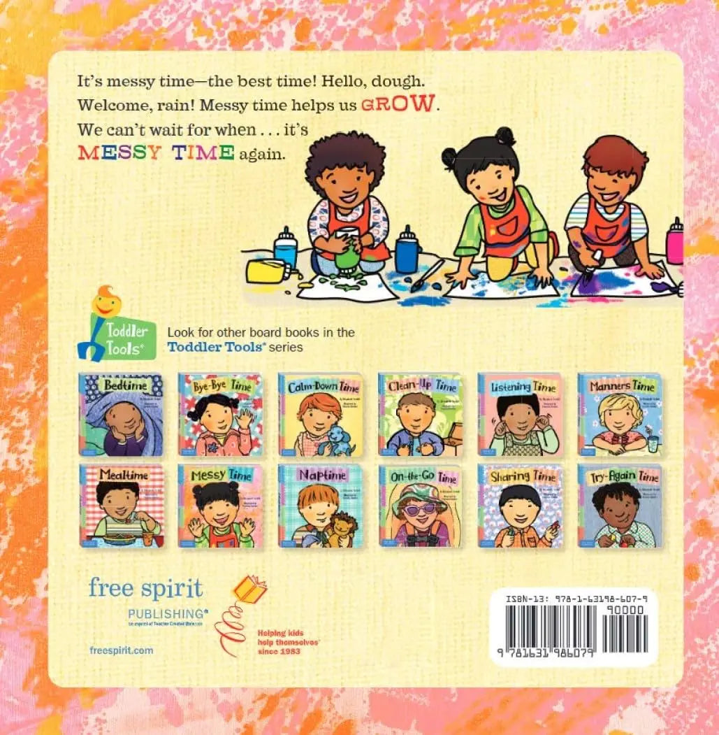 Messy Time (Toddler Tools Series) — Gentle Board Book for Toddlers (Ages 1–3 yrs) | Build Tidy-Up Skills & Calm Clean-Up Routines | by Free Spirit Publishing 