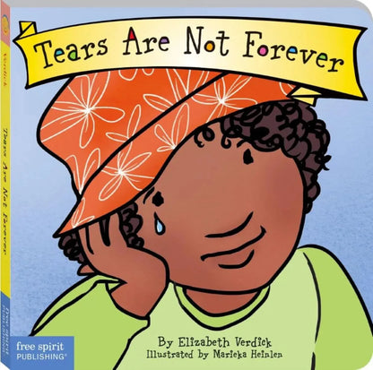Tears Are Not Forever (Best Behaviour Series) — Gentle Board Book for Toddlers (Ages 1–4 yrs) | Build Calm, Coping & Big-Feelings Skills | by Free Spirit Publishing 