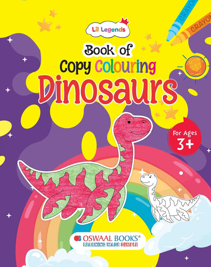 Lil Legends Book of Copy Colouring for Kids | Dinosaurs Theme | Fun Colouring Activity Book | Creativity, Colour Recognition & Fine Motor Skills | Age 3+ Years 