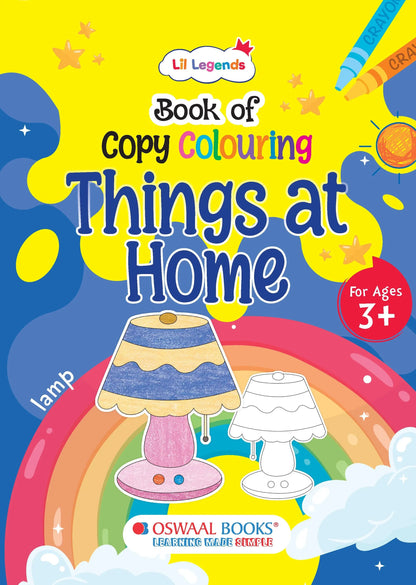 Lil Legends Book of Copy Colouring for Kids | Things at Home Theme | Fun Colouring Activity Book | Creativity, Colour Recognition & Fine Motor Skills | Age 3+ Years 