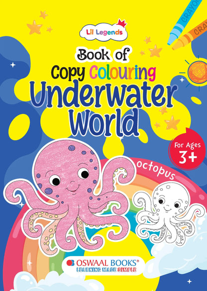 Lil Legends Book of Copy Colouring for Kids | Underwater World Theme | Fun Colouring Activity Book | Creativity, Colour Recognition & Fine Motor Skills | Age 3+ Years 
