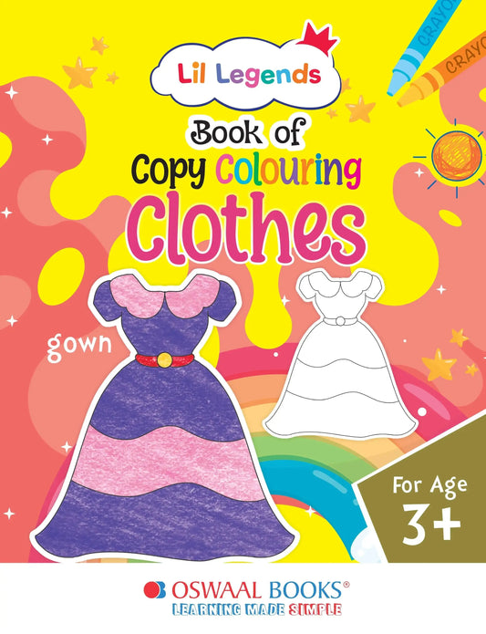 Lil Legends Copy Colouring Book for Kids Age 3+ Years - Learn About Clothes | Fun Colouring Activity Book | Early Learning & Creativity Book for Toddlers & Preschoolers
